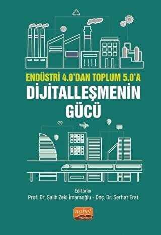 Endüstri 4.0’dan Toplum 5.0’a: Dijitalleşmenin Gücü - Nobel Bilimsel Eserler