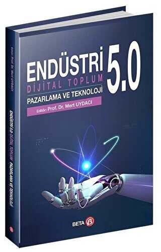 Endüstri 5.0 - Dijital Toplum Pazarlama ve Teknoloji - Beta Yayınevi