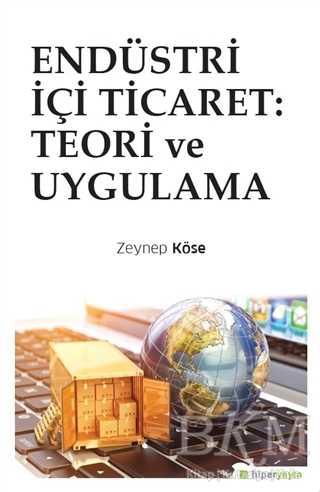 Endüstri İçi Ticaret: Teori ve Uygulama - Hiperlink Yayınları