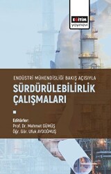 Endüstri Mühendisliği Bakış Açısıyla Sürdürülebilirlik Çalışmaları - Eğitim Yayınevi - Bilimsel Eserler