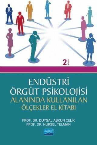 Endüstri - Örgüt Psikolojisi Alanında Kullanılan Ölçekler El Kitabı - Nobel Akademik Yayıncılık