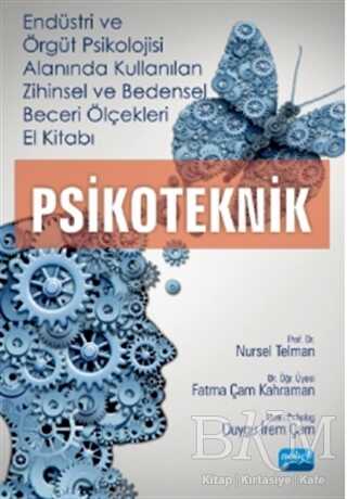 Endüstri ve Örgüt Psikolojisi Alanında Kullanılan Zihinsel ve Bedensel Beceri Ölçekleri El Kitabı - Psikoteknik - Nobel Akademik Yayıncılık
