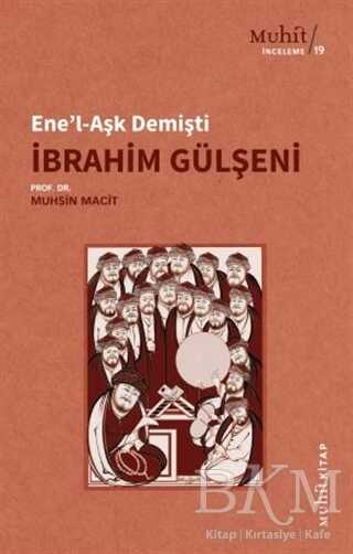 Ene`l-Aşk Demişti - İbrahim Gülşeni - Muhit Kitap