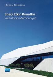 Enerji Etkin Konutlar ve Kullanıcı Memnuniyeti - Nobel Akademik Yayıncılık