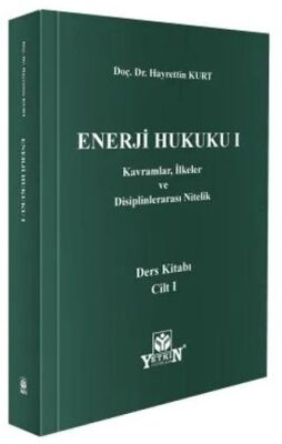 Enerji Hukuku I: Kavramlar, İlkeler ve Disiplinlerarası Nitelik - 1