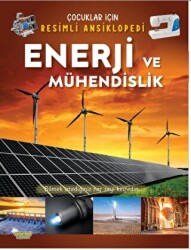 Enerji ve Mühendislik - Çocuklar İçin Resimli Ansiklopedi - Selimer Yayınları