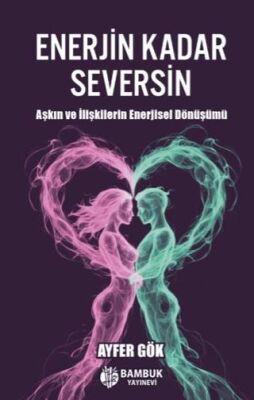 Enerjin Kadar Seversin - 1