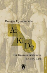 Enerjiye Uyumun Yolu - Ai Ki Do - Dorlion Yayınları