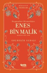 Enes Bin Malik Radıyallahu Anh Peygamber Hizmetkarı - Hidayet Yıldızları - Çelik Yayınevi