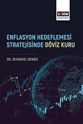 Enflasyon Hedeflemesi Stratejisinde Döviz Kuru - Eğitim Yayınevi - Bilimsel Eserler