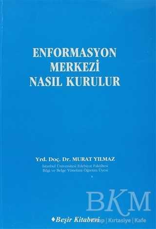 Enformasyon Merkezi Nasıl Kurulur - Beşir Kitabevi