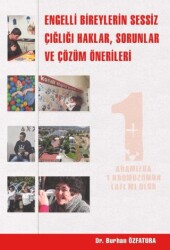 Engelli Bireylerin Sessiz Çığlığı Haklar, Sorunlar ve Çözüm Önerileri - Enki Yayınları