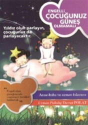 Engelli Çocuğunuz Güneş Olmamalı - Kök Yayıncılık