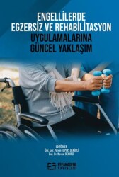 Engellilerde Egzersiz ve Rehabilitasyon Uygulamalarına Güncel Yaklaşım - Efe Akademi Yayınları