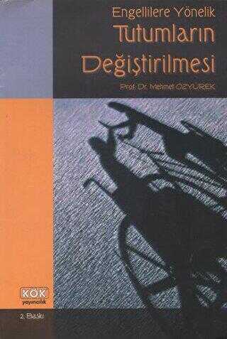 Engellilere Yönelik Tutumların Değiştirilmesi - Kök Yayıncılık