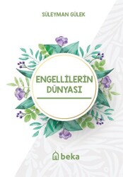 Engellilerin Dünyası - Beka Yayınları