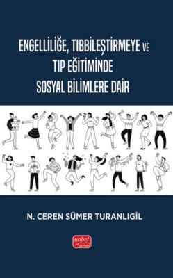 Engelliliğe, Tıbbileştirmeye ve Tıp Eğitiminde Sosyal Bilimlere Dair - 1