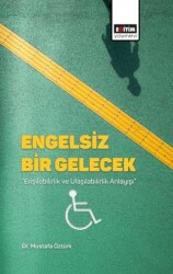 Engelsiz Bir Gelecek - Eğitim Yayınevi - Bilimsel Eserler