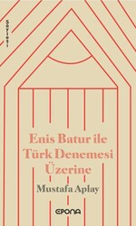 Enis Batur ile Türk Denemesi Üzerine - Epona Kitap