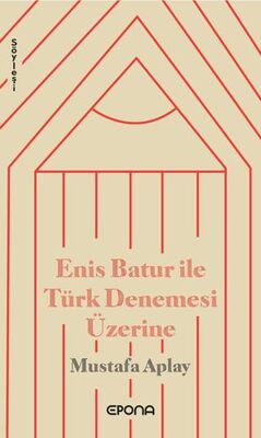 Enis Batur ile Türk Denemesi Üzerine - 1