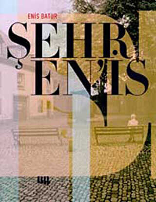 Enis Batur - Şehr En`is - Literatür Yayıncılık