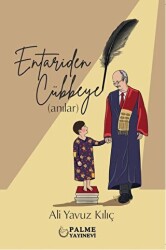 Entariden Cübbeye Anılar - Palme Yayıncılık