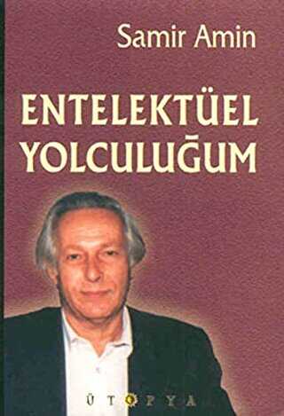 Entelektüel Yolculuğum - Ütopya Yayınevi