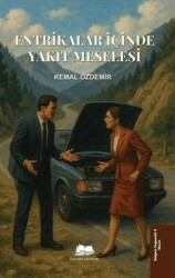 Entrikalar İçinde Yakıt Meselesi - Kalyora Yayıncılık