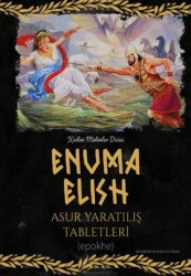 Enuma Elish - Asur Yaratılış Tabletleri - Epokhe Yayınları