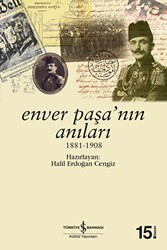 Enver Paşa`nın Anıları - İş Bankası Kültür Yayınları