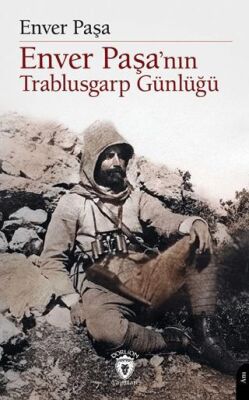 Enver Paşa’nın Trablusgarp Günlüğü - 1