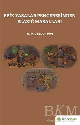 Epik Yasalar Penceresinden Elazığ Masalları - Hiperlink Yayınları