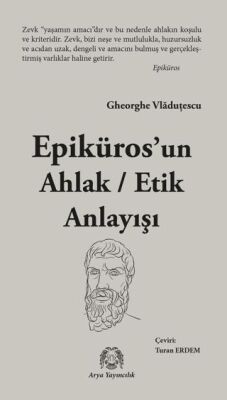 Epikuros’un Ahlak - Etik Anlayışı - 1