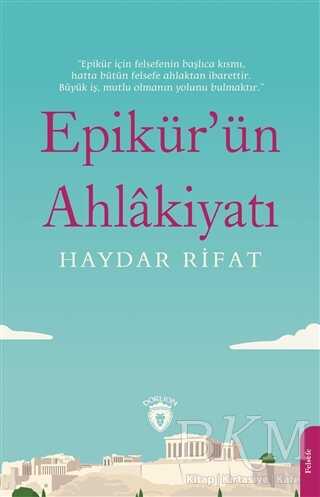 Epikür’ün Ahlakiyatı - 1