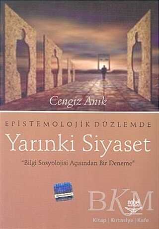 Epistemolojik Düzlemde Yarınki Siyaset - Nobel Akademik Yayıncılık