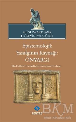 Epistemolojik Yanılgının Kaynağı: Önyargı - 1