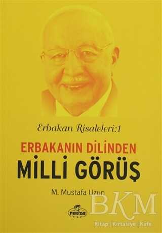Erbakan Risaleleri : 1 Erbakanın Dilinden Milli Görüş - Ravza Yayınları
