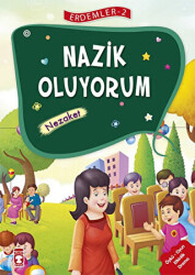 Nazik Oluyorum - Nezaket - Erdemler Serisi 2 - Timaş Çocuk