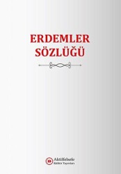 Erdemler Sözlüğü - Aktiffelsefe Kültür Yayınları