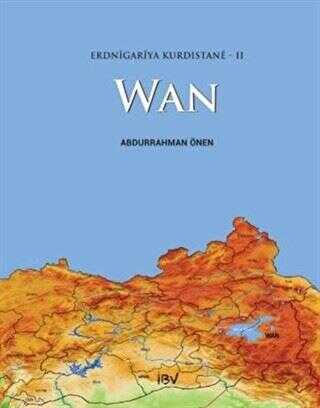 Erdnigariya Kurdistane - 2: Wan - İsmail Beşikçi Vakfı