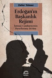 Erdoğan`ın Başkanlık Rejimi - İletişim Yayınevi