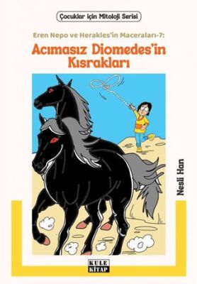 Eren Nepo ve Herakles’in Maceraları 7: Acımasız Diomedes’in Kısrakları - 1