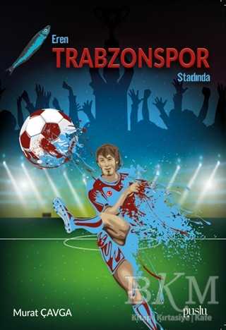 Eren Trabzonspor Stadında - Puslu Yayıncılık