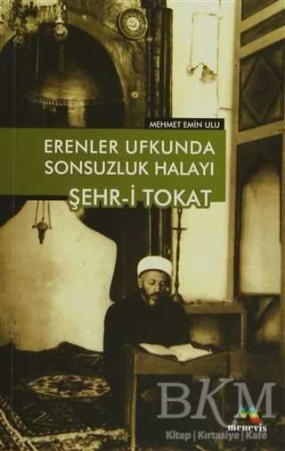 Erenler Ufkunda Sonsuzluk Halayı Şehr-i Tokat - Meneviş Yayınları