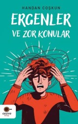 Ergenler ve Zor Konular - Cezve Kitap