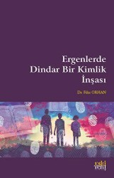 Ergenlerde Dindar Bir Kimlik İnşası - Eski Yeni Yayınları