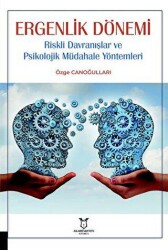 Ergenlik Dönemi Riskli Davranışlar ve Psikolojik Müdahale Yöntemleri - Akademisyen Kitabevi