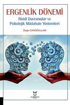 Ergenlik Dönemi Riskli Davranışlar ve Psikolojik Müdahale Yöntemleri - 1