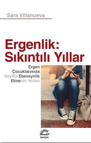 Ergenlik: Sıkıntılı Yıllar - İletişim Yayınevi