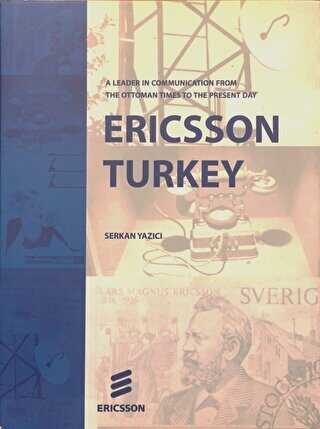 Ericsson Turkey: A Leader In Communication From The Ottoman Times To The Present Day